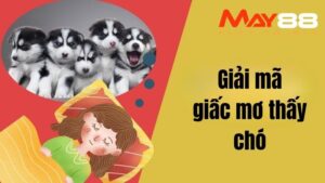 Hành Trình Giải Mã Giấc Mơ Thấy Chó Tìm Kiếm Vận May Trúng Số